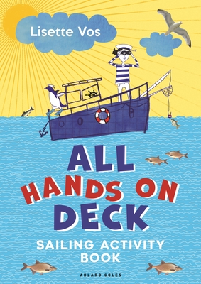 All Hands on Deck: Sailing Activity Book - Vos, Lisette