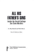 All His Father's Sins: Inside the Gerald Gallego Sex-Slave Murders - Hecox, Walter, and Biondi, Ray
