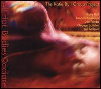 All Hot Bodies Radiate - The Katie Bull Group Project