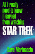 All I Really Need to Know I Learned from Watching "Star Trek"