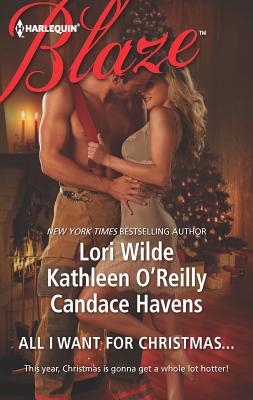 All I Want for Christmas...: An Anthology - Wilde, Lori, and O'Reilly, Kathleen, and Havens, Candace