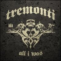 All I Was - Tremonti