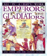 All in a Day's Work: Emperors and Gladiators   (Paperback)