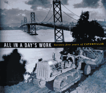 All in a Day's Work: Seventy-Five Years of Caterpillar