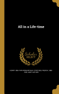 All in a Life-time