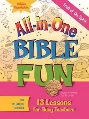 All-In-One Bible Fun for Preschool Children: Fruit of the Spirit: 13 Lessons for Busy Teachers - Abingdon Press (Creator)