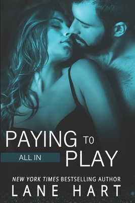 All In: Paying to Play - Hart, Lane