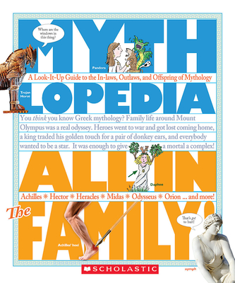 All in the Family!: A Look-It-Up Guide to the In-Laws, Outlaws, and Offspring of Mythology (Mythlopedia) - Otfinoski, Steven