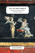 All in the Family: Childhood and Fictive Kinship in Roman Society