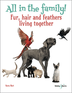 All in the family: Fur, hair and feathers, living together