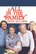 All in the Family: Trivia Quiz Book