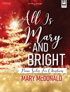 All Is Mary and Bright: Piano Solos for Christmas