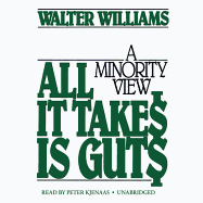 All It Takes is Guts: A Minority View - Williams, Walter E