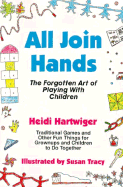 All Join Hands: The Forgotten Art of Playing with Children