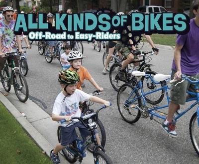 All Kinds of Bikes: Off-Road to Easy-Riders - Amstutz, Lisa J.