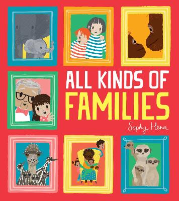 All Kinds of Families - Henn, Sophy