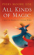 All Kinds of Magic: A Quest for Meaning in a Material World