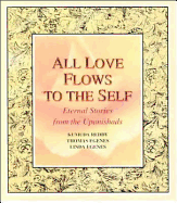 All Love Flows to the Self: Eternal Stories from the Upanishads - Reddy, Kumuda, M.D., and Egenes, Linda, and Egenes, Thomas