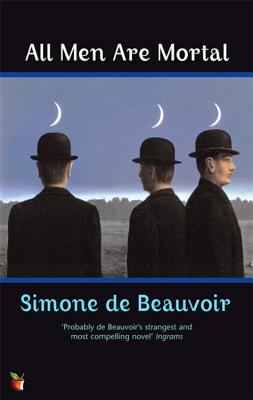 All Men Are Mortal - De Beauvoir, Simone, and Beauvoir, Simone de