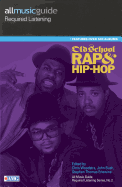 All Music Guide Required Listening: Old School Rap & Hip-Hop