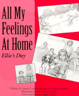 All My Feelings at Home: Ellie's Day - Friedman, Susan Levine, and Conlin, Susan, and Levine, Susan Friedman