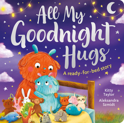 All My Goodnight Hug - A Ready-For-Bed Story - Taylor, Kitty