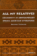 All My Relatives: Community in Contemporary Ethnic American Literatures