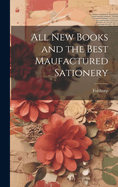 All New Books and the Best Maufactured Sationery