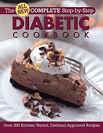 All-New Complete Step-By-Step Diabetic Cookbook