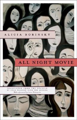 All Night Movie - Borinsky, Alicia, and Franzen, Cola (Translated by), and Valenzuela, Luisa (Foreword by)