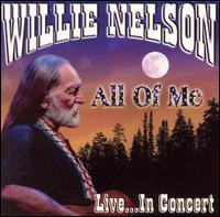 All of Me Live...in Concert - Willie Nelson