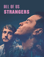 All of Us Strangers: A Screenplay