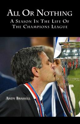 All or Nothing: A Season in the Life of the Champions League - Brassell, Andy