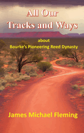 All our tracks and ways: about Bourke's pioneering Reed dynasty