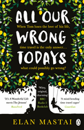 All Our Wrong Todays: A BBC Radio 2 Book Club Choice 2017