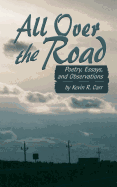 All Over The Road: Poetry, Essays, and Observations
