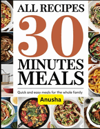 All Recipes 30 Minute Meals: busy People Easy Prep Kitchen Meals