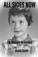 All Sides Now: A Memoir in Essays