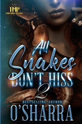 All Snakes Don't Hiss 2 - O'Sharra