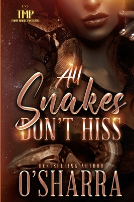 All Snakes Don't Hiss - O'Sharra