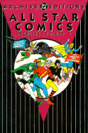 All Star Comics - Archives, Vol 01 - DC Comics, and Kahan, Bob (Editor), and Hill, Michael C (Editor)