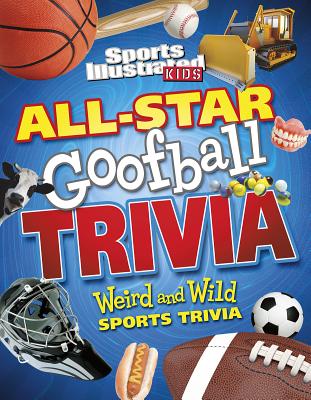 All-Star Goofball Trivia: Weird and Wild Sports Trivia - Chandler, Matt, and Frederick, Shane, and Peterson, Megan Cooley