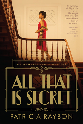 All That Is Secret - Raybon, Patricia