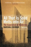 All That Is Solid Melts into Air: The Experience of Modernity - Berman, Marshall