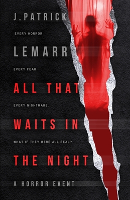 All that Waits in the Night: A Horror Event - Lemarr, J Patrick