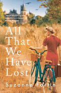 All That We Have Lost: Absolutely unputdownable and utterly heartbreaking World War II novel