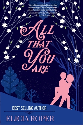 All That You Are: a heart-warming and emotional novel (book #1): a heart-warming and emotional novel (book #1) - Roper, Elicia