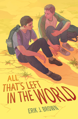 All That's Left in the World - Brown, Erik J