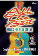 All the Best Songs for Easy Guitar: 75 Hymns and Choruses