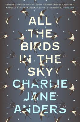 All the Birds in the Sky - Anders, Charlie Jane